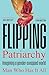Flipping Patriarchy: Imagin...