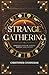 A Strange Gathering: Thirte...