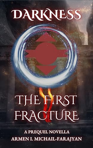 The First Fracture: Darkness Saga Prequel Novella (Kindle Edition)