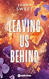 LEAVING US BEHIND