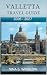 VALLETTA TRAVEL GUIDE 2026 ...