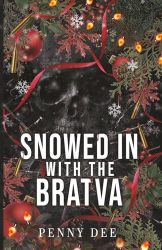 Snowed In With The Bratva: An enemies to lovers, Christmas, mafia romance (Snowed In At Christmas)
