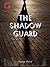 The Shadow Guard by Texas Rose