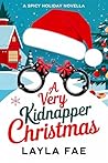 A Very Kidnapper Christmas by Layla Fae