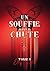 Un souffle avant la chute: Romantic suspense intense -Tome 1 (French Edition)