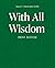 With All Wisdom Print Editi...