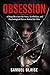 OBSESSION: A Deep Dive into...