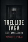 Trellide taga: Eesti vangla lood