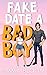Fake Date A Bad Boy: A Stea...