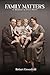 Family Matters: A Memoir in...