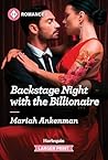 Backstage Night with the Billionaire by Mariah Ankenman