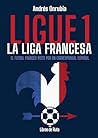 Ligue 1. La liga ...