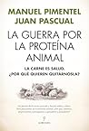 La guerra por la proteína animal: La carne es salud. ¿Por qué quieren quitárnosla?