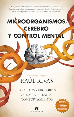 Microorganismos, cerebro y control mental: Parásitos y microbios que manipulan el comportamiento (Paperback)