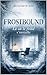 FROSTBOUND: Là où le Froid ...
