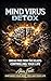 MIND VIRUS DETOX: The 21-Da...