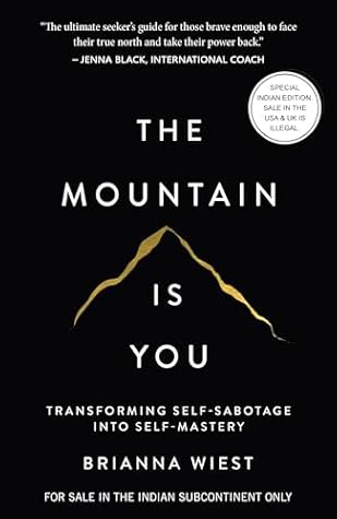 The Mountain Is You: Transforming Self-Sabotage Into Self-Mastery cover