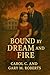 Bound by Dream and Fire