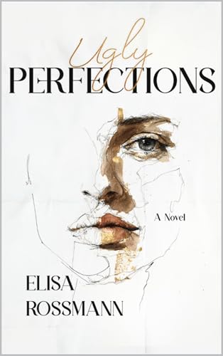 Ugly Perfections (Kindle Edition)