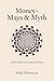 Money - Maya & Myth: A Mini...