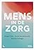 Mens in de zorg (Dutch Edition)