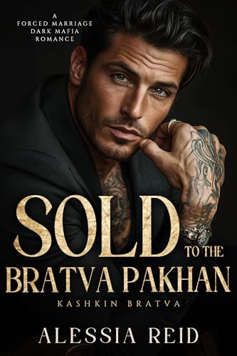 Sold to the Bratva Pakhan (Kashkin Bratva #1)