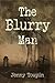 The Blurry Man by Jenny Toupin The Blurry Man by Jenny Toupin