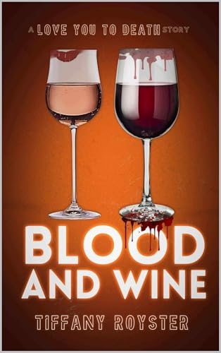 Blood and Wine - A Love You To Death Story (Kindle Edition)