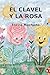 El Clavel y la Rosa by Flávia Machado
