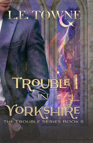 Trouble in Yorkshire: An MM Paranormal Romance (Trouble Series Book 2)