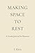 Making Space To Rest: A Gen...