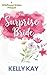 Surprise Bride: A Wildflowe...