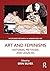 Art and Feminisms: Historie...