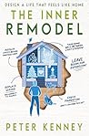 The Inner Remodel: Design A Life That Feels Like Home The Inner Remodel: Design A Life That Feels Like Home
