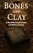 Bones and Clay: A Novel fro...