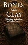 Bones and Clay: A...
