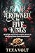 Crowned by Five Kings by Texa Volt