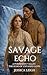 Savage Echo: Savage Romance...