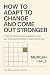 How to Adapt to Change and ...