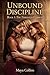 Unbound Discipline: Book 1:...