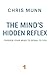 The Mind´s Hidden Reflex by Chris Munn