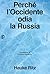 Perché l’Occidente odia la ...