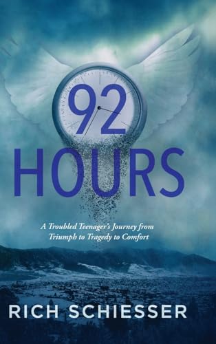92 Hours: A Teenager's Journey - Triumphs, Tragedy, Tranquility (Hardcover)