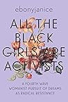 Book cover for All the Black Girls Are Activists