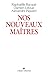 Nos nouveaux maîtres (French Edition)