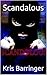 Scandalous by Kris Barringer