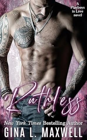 Ruthless (Playboys in Love Book 2)