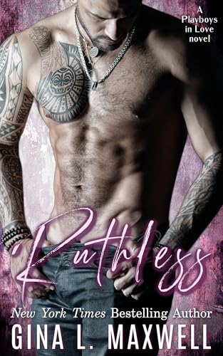 Ruthless (Playboys in Love Book 2)