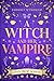 A Witch and Her Vampire