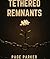 Tethered Remnants